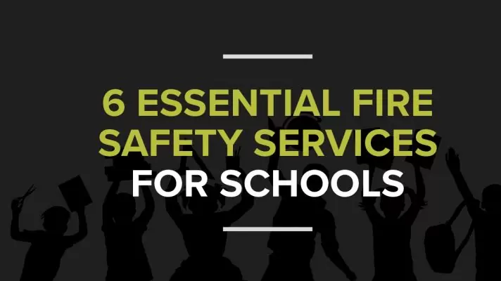Essential fire safety services for schools